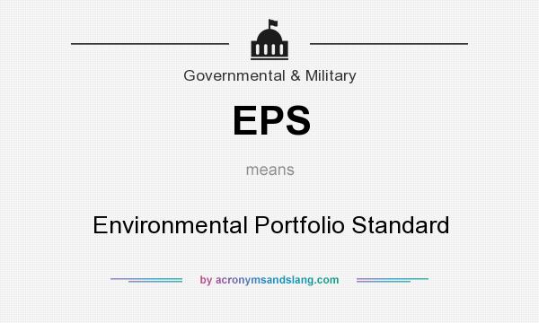 What does EPS mean? It stands for Environmental Portfolio Standard