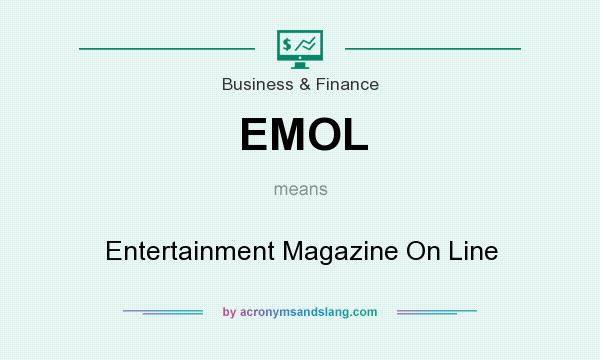 What does EMOL mean? It stands for Entertainment Magazine On Line