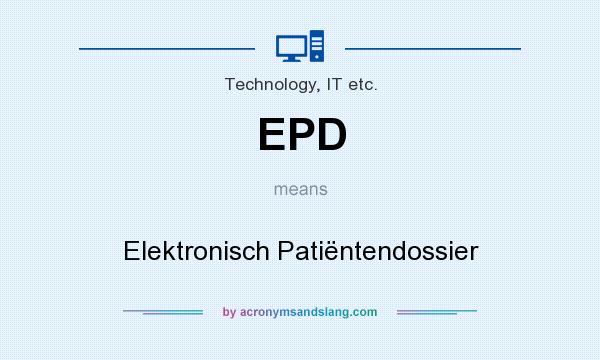 What does EPD mean? It stands for Elektronisch Patiëntendossier