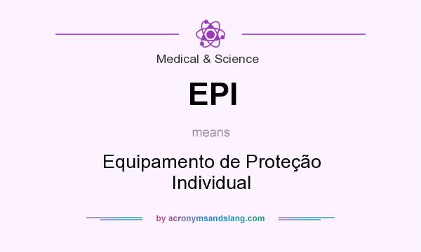 What does EPI mean? It stands for Equipamento de Proteção Individual