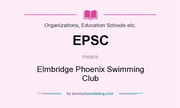 What does EPSC mean? It stands for Elmbridge Phoenix Swimming Club