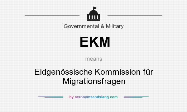 What does EKM mean? It stands for Eidgenössische Kommission für Migrationsfragen