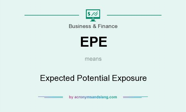 What does EPE mean? It stands for Expected Potential Exposure