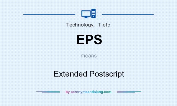 What does EPS mean? It stands for Extended Postscript