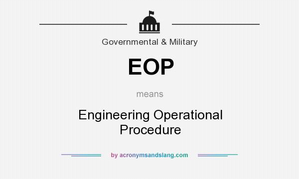 What does EOP mean? It stands for Engineering Operational Procedure