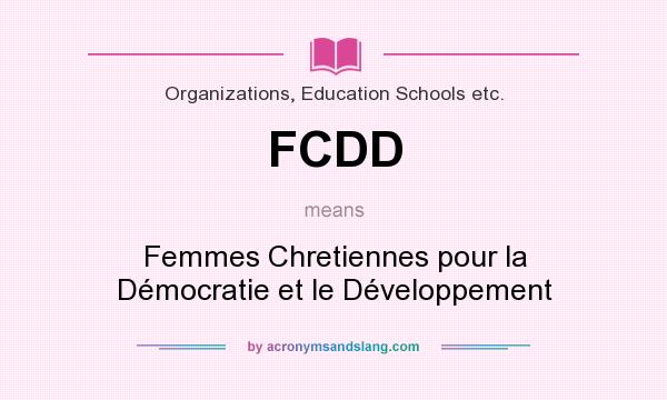 What does FCDD mean? It stands for Femmes Chretiennes pour la Démocratie et le Développement