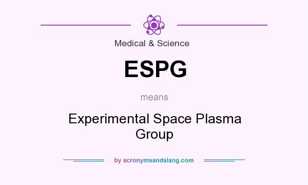 What does ESPG mean? It stands for Experimental Space Plasma Group