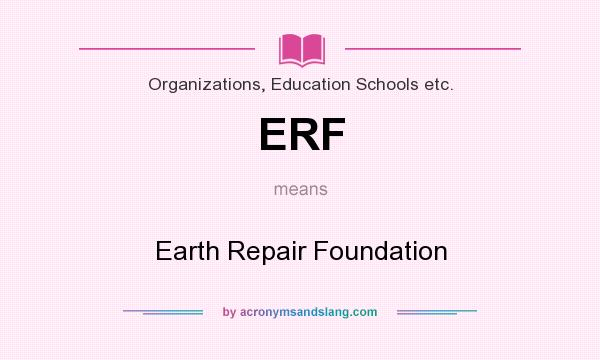 What does ERF mean? It stands for Earth Repair Foundation