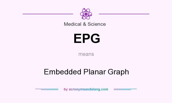 What does EPG mean? It stands for Embedded Planar Graph