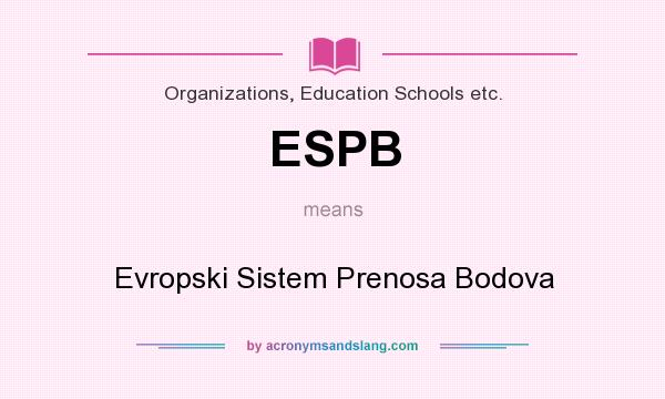 What does ESPB mean? It stands for Evropski Sistem Prenosa Bodova