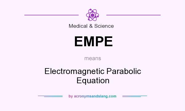 What does EMPE mean? It stands for Electromagnetic Parabolic Equation
