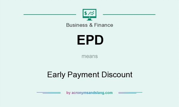 What does EPD mean? It stands for Early Payment Discount