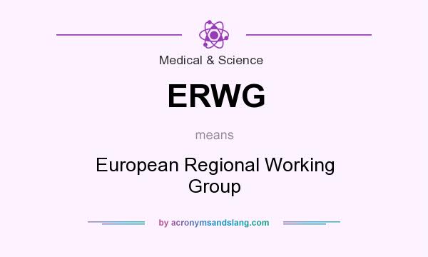 What does ERWG mean? It stands for European Regional Working Group