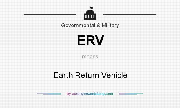 What does ERV mean? It stands for Earth Return Vehicle