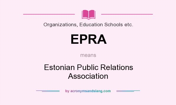 What does EPRA mean? It stands for Estonian Public Relations Association