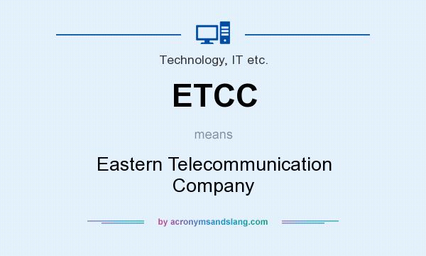 What does ETCC mean? It stands for Eastern Telecommunication Company