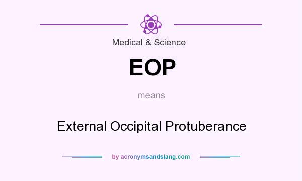 What does EOP mean? It stands for External Occipital Protuberance