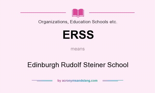 What does ERSS mean? It stands for Edinburgh Rudolf Steiner School