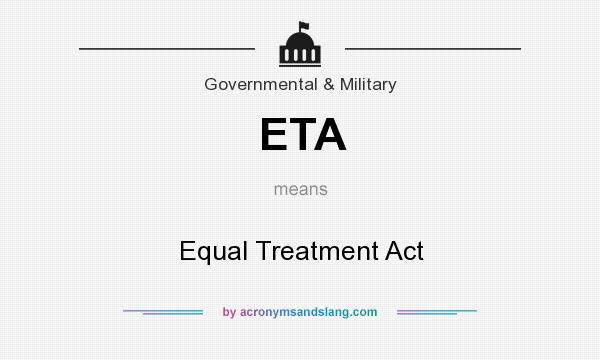 What does ETA mean? It stands for Equal Treatment Act