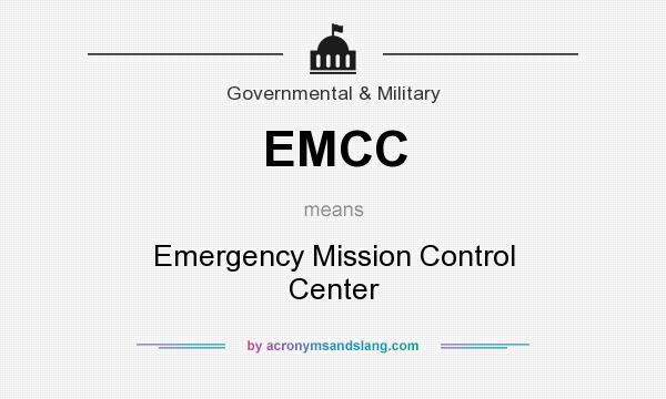 What does EMCC mean? It stands for Emergency Mission Control Center