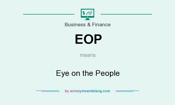 What does EOP mean? It stands for Eye on the People