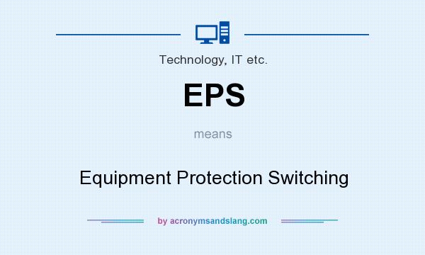 What does EPS mean? It stands for Equipment Protection Switching