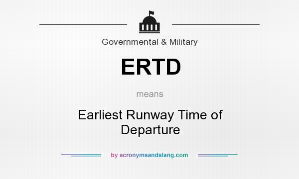 What does ERTD mean? It stands for Earliest Runway Time of Departure
