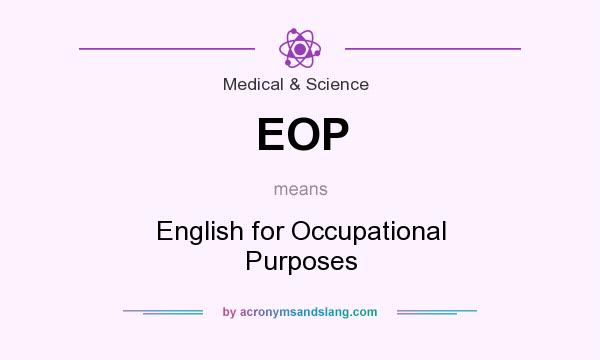 What does EOP mean? It stands for English for Occupational Purposes