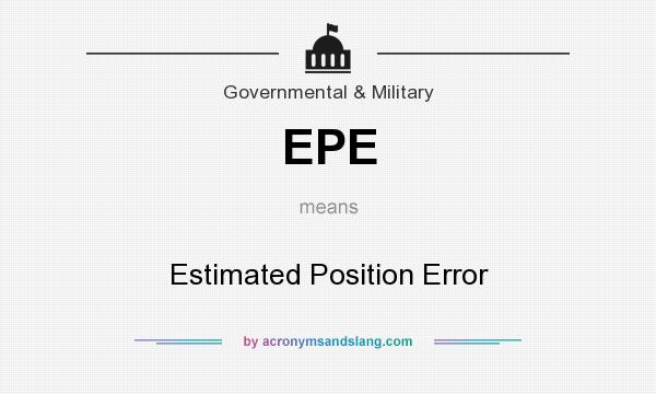 What does EPE mean? It stands for Estimated Position Error