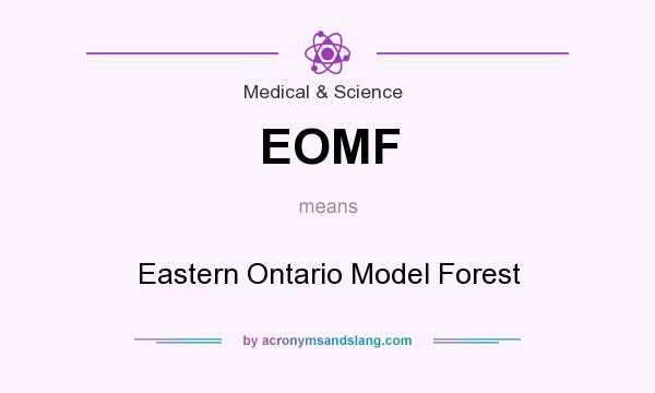 What does EOMF mean? It stands for Eastern Ontario Model Forest