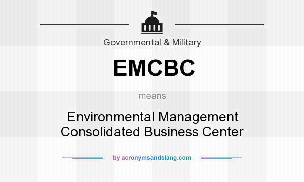 What does EMCBC mean? It stands for Environmental Management Consolidated Business Center