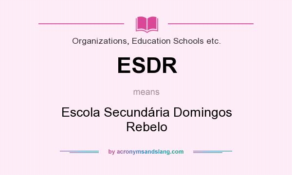 What does ESDR mean? It stands for Escola Secundária Domingos Rebelo