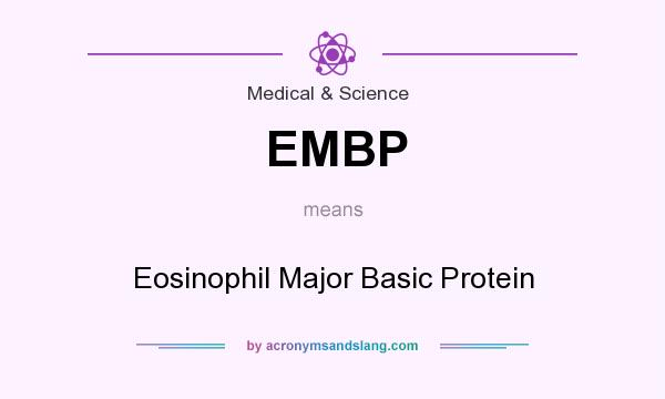 What does EMBP mean? It stands for Eosinophil Major Basic Protein