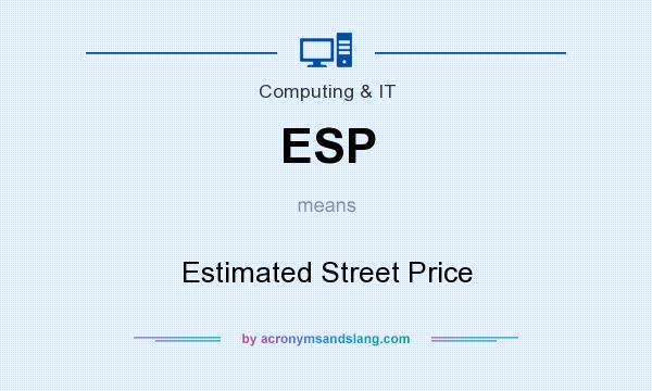 What does ESP mean? It stands for Estimated Street Price