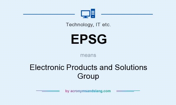 What does EPSG mean? It stands for Electronic Products and Solutions Group