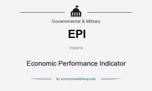 What does EPI mean? It stands for Economic Performance Indicator