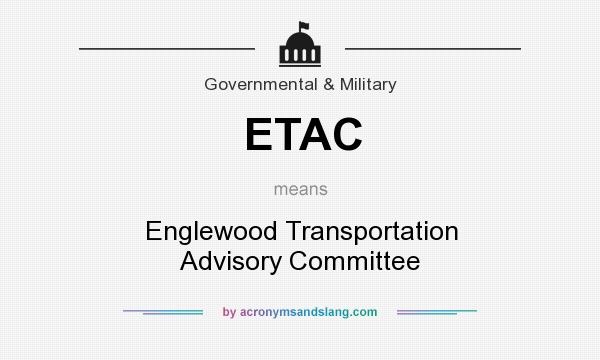 What does ETAC mean? It stands for Englewood Transportation Advisory Committee