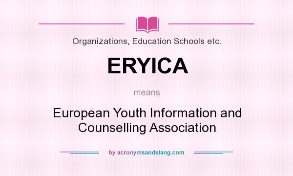 What does ERYICA mean? It stands for European Youth Information and Counselling Association