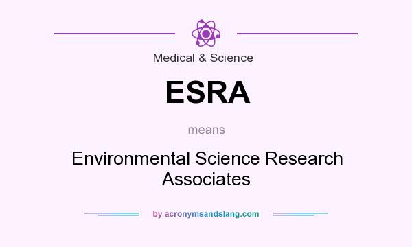 What does ESRA mean? It stands for Environmental Science Research Associates