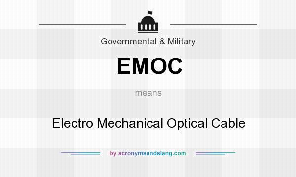 What does EMOC mean? It stands for Electro Mechanical Optical Cable