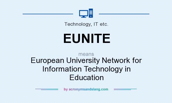 What does EUNITE mean? It stands for European University Network for Information Technology in Education