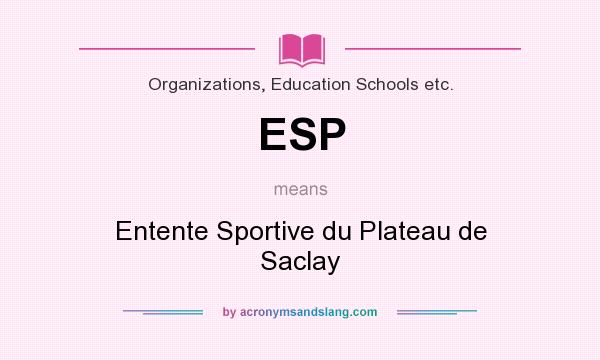 What does ESP mean? It stands for Entente Sportive du Plateau de Saclay