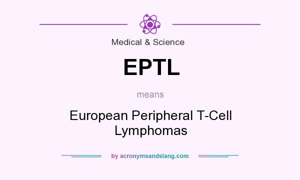 What does EPTL mean? It stands for European Peripheral T-Cell Lymphomas