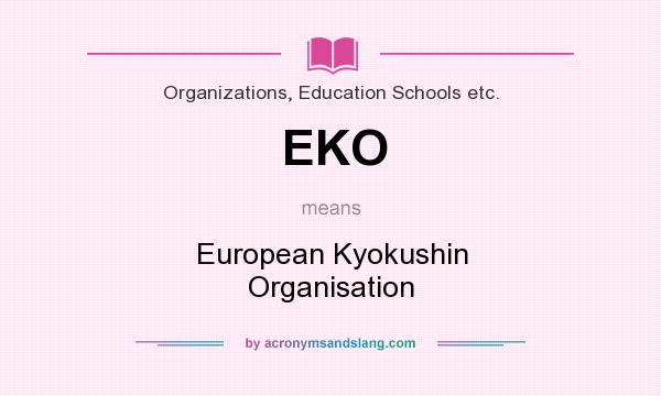 What does EKO mean? It stands for European Kyokushin Organisation