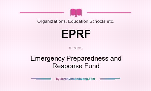 What does EPRF mean? It stands for Emergency Preparedness and Response Fund
