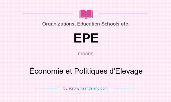 What does EPE mean? It stands for Économie et Politiques d`Elevage