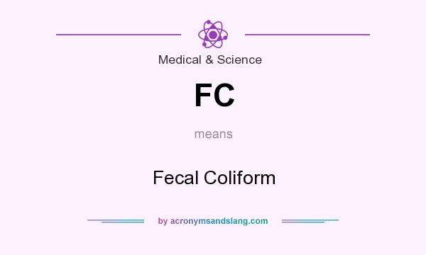 What does FC mean? It stands for Fecal Coliform