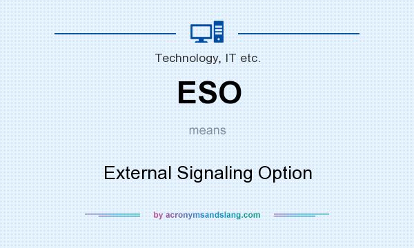 What does ESO mean? It stands for External Signaling Option