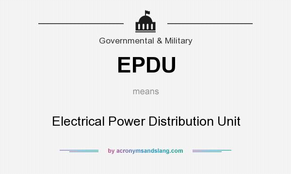 What does EPDU mean? It stands for Electrical Power Distribution Unit