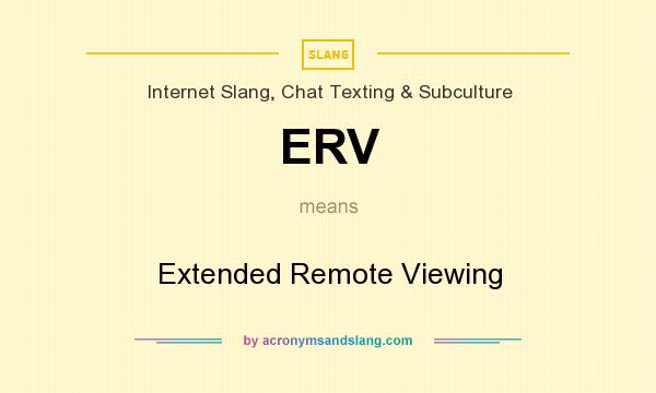 What does ERV mean? It stands for Extended Remote Viewing